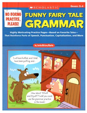 McCory Martin Justin. Funny Fairy Tale Grammar: (Grades 3-4)