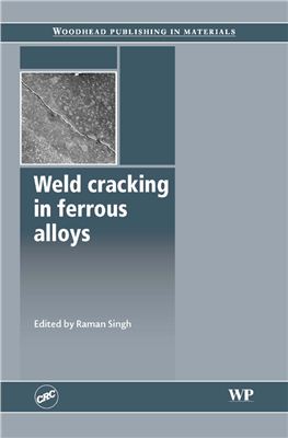 Singh R.K. (ed.). Weld Cracking in Ferrous Alloys
