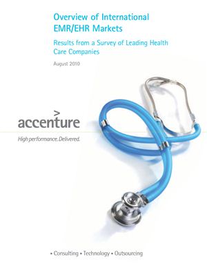 Accenture. Overview of International EMR/EHR Markets. Results from a Survey of Leading Health Care Companies