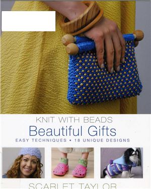 Taylor Scarlet. Knit with Beads: Beautiful Gifts