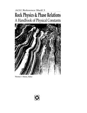 Ahrens Thomas J. Rock physics and phase relations: a handbook of physical constants. V.3