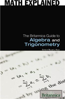 Hosch W.L. (editor) The Britannica Guide to Algebra and Trigonometry