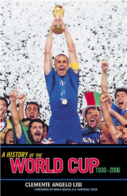 Lisi Clemente Angelo. A History of the World Cup: 1930-2006 (ENG)