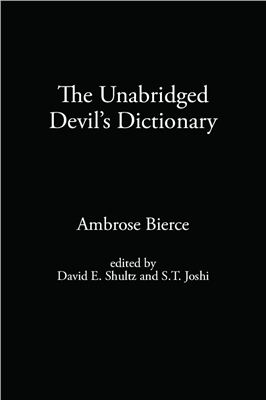 Bierce Ambrose. The Unabridged Devil’s Dictionary