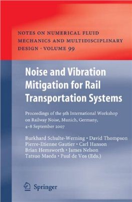 Burkhard Schulte-Werning (editor). Noise and Vibration Mitigation for Rail Transportation Systems