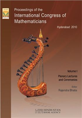 Bhatia R. (editor) Proceedings of The International Congress of Mathematicians 2010. Volume 1: Plenary Lectures and Ceremonies