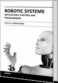 Dutta A. Robotic Systems - Applications, Control and Programming