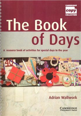 Wallwork Adrian. The Book of Days. A Resource Book of Activities for Special Days in the Year