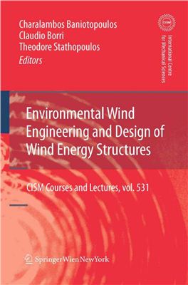 Baniotopoulos C.C., Borri C., Stathopoulos T. (eds.) Environmental Wind Engineering and Design of Wind Energy Structures (CISM International Centre for Mechanical Sciences)
