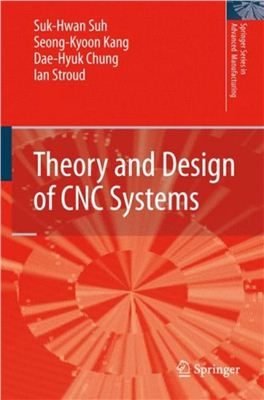 Suk-Hwan Suh, Seong-Kyoon Kang. Theory and Design of CNC Systems