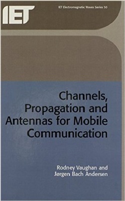Vaughan R., Andersen J.B. Channels, Propagation and Antennas for Mobile Communications