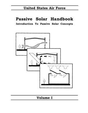 Passive Solar Handbook: Introduction To Passive Solar Concepts. Volume I (Справочник пассивным солнечным системам: Введение. Том I)