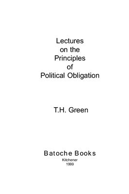 Green, T.H. Lectures on the Principles of the Political Obligation