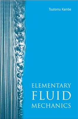 Kambe T. Elementary Fuid Mechanics