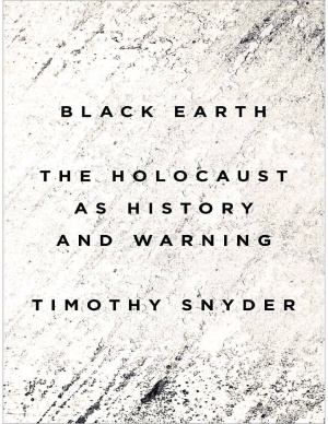 Snyder Timothy. Black Earth: The Holocaust as History and Warning