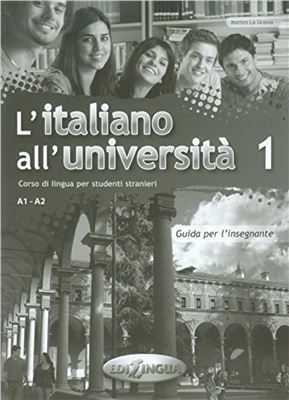 Grassa M. L'italiano all'università 1. Corso di italiano per università e istituti di lingua. Guida per l'insegnante. Test di progresso