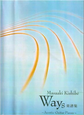 Kishibe Masaaki. Ways. Acoustic Guitar Pieces