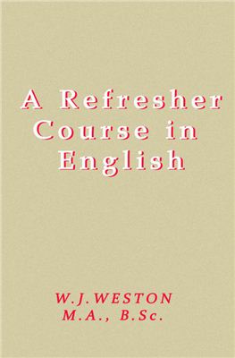 Weston W.J. A Refresher Course in English