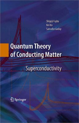 Fujita S., Ito K., Godoy S. Quantum Theory of Conducting Matter - Superconductivity