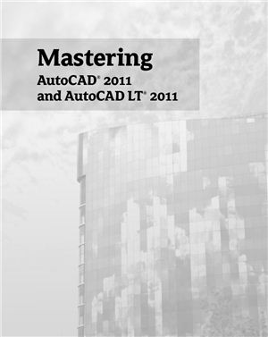 Omura G. Mastering AutoCAD 2011 and AutoCAD LT 2011