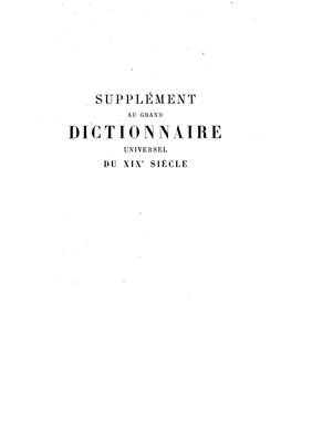 Larousse P., Grand dictionnaire universel du XIXe siècle. Tom 16. Supplément I [Большой универсальный словарь XIX в.]