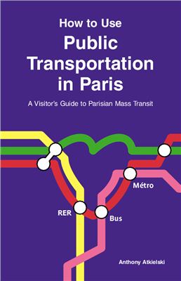 Atkielski A. How to use public transportation in Paris
