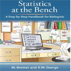 Bremer M., Doerge R.W. Statistics at the Bench: A Step-by-Step Handbook for Biologists