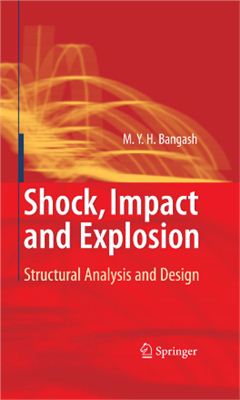 Bangash M.Y.H. Shock, Impact and Explosion: Structural Analysis and Design