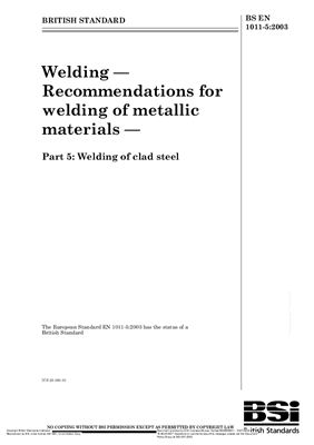 BS EN 1011-5: 2003 Welding - Recommendations for welding of metallic materials - Part 5: Welding of clad steel (Eng)