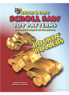Lewman J.W., Lewman C.A. Quick & Easy Scroll Saw Toy Patterns. Rockin' Rollers