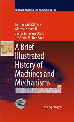Paz E.B., Ceccarelli M., Otero J.E., Sanz J.L.M. A Brief Illustrated History of Machines and Mechanisms