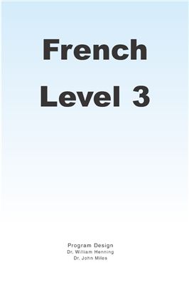Henning William (Dr.), Miles John (Dr.). French Instant Conversational Language System. Level 3 (Book+Audio)