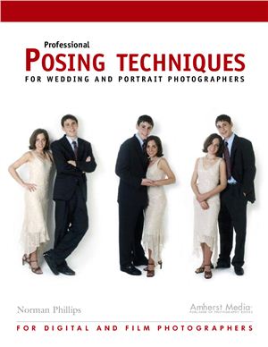 Phillips N. Professional Posing Techniques for Wedding and Portrait Photographers