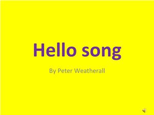Weatherall Peter. Hello song