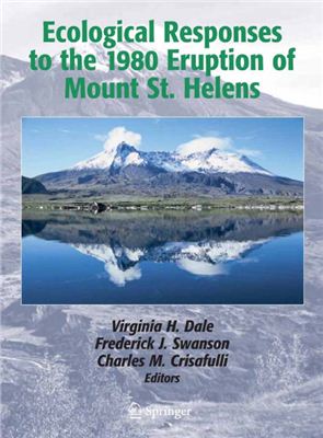 Dale V.H., Swanson F.J., Crisafulli Ch.M., Franklin J.F. (Eds.) Ecological Responses to the 1980 Eruption of Mount St. Helens
