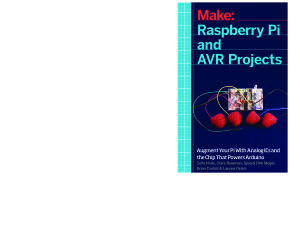 Hoile C., Bowman C., Meijer S.D., Corteil B., Orsini L. Make: Raspberry Pi and AVR Projects(+исходные коды и дополнения с сайта поддержки)