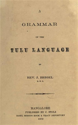 Brigel J. A grammar of the Tulu language