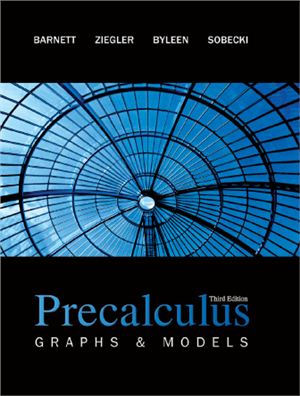 Barnett R.A., Ziegler M.R., Byleen K.E., Sobecki D. Precalculus: Graphs and Models