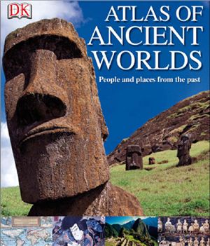 Chrisp P. Atlas of Ancient Worlds