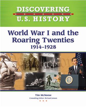 McNeese T. World War I and the Roaring Twenties 1914-1928 (Discovering U.S. History)