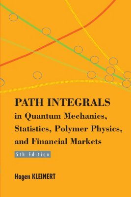 Kleinert H. Path integrals in quantum mechanics, statistics, polymer physics, and financial markets