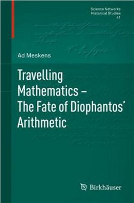 Meskens A. Travelling Mathematics - The Fate of Diophantos' Arithmetic