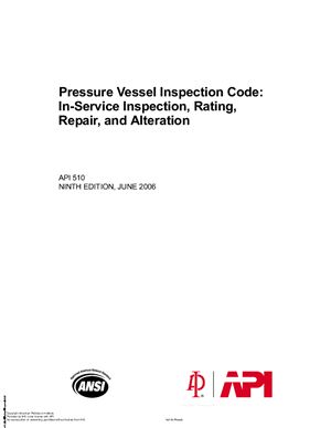 API 510-2006 Pressure Vessel Inspection Code: In-Service Inspection, Rating, Repair, and Alteration