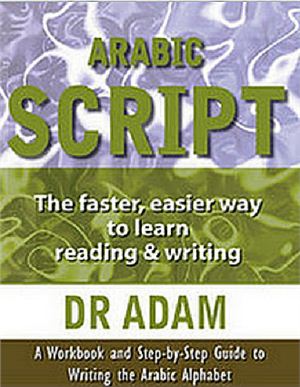Yacoub A. Arabic script: The faster, easier way to learn reading and writing
