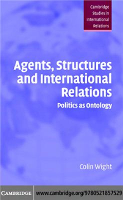 Wight Colin. Agents, Structures and International Relations