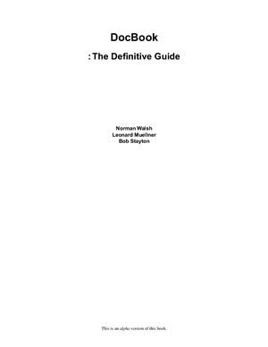 Walsh N., Muellner L., Stayton B. DocBook: The Definitive Guide