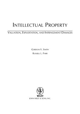 Smith G.V., Parr R.L. Intellectual Property. Valuation, Exploitation, and Infringement Damages
