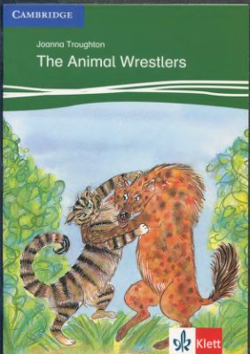 Troughton Joanna. The Animal Wrestlers