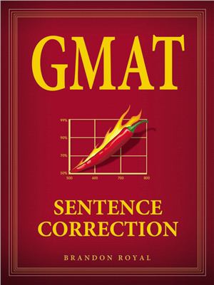 Royal Brandon. GMAT: Sentence Correction 2011 (only 91p.)