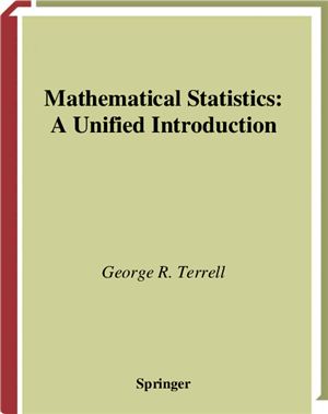 Terrell G. Mathematical Statistics: A Unified Introduction
